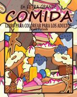 Comida Libro Para Colorear Para Los Adultos ( En Letra Grande) 1530908434 Book Cover
