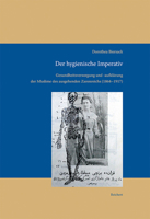Der Hygienische Imperativ: Gesundheitsversorgung Und -Aufklarung Der Muslime Des Ausgehenden Zarenreichs (1864-1917) 395490294X Book Cover