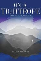On a Tightrope: Experiences with God 1536854832 Book Cover