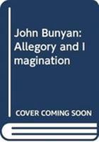 John Bunyan: Allegory and Imagination 0389204420 Book Cover