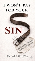 I Won't Pay For Your Sins B0GJSBXL8D Book Cover