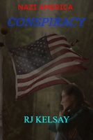 Nazi America: Conspiracy B0F91KY5T2 Book Cover