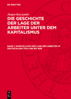 Die Geschichte Der Lage Der Arbeiter in Deutschland Von 1789 Bis Zur Gegenwart 3112710681 Book Cover