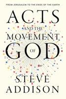 Acts and the Movement of God: From Jerusalem to the Ends of the Earth 1955142335 Book Cover