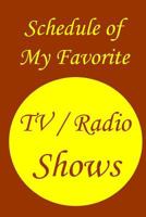 Schedule of My Favorite TV / Radio Shows 149930062X Book Cover