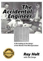 The Accidental Engineer - 2nd edition: The true story of the first microprocessor ever designed 1471078957 Book Cover