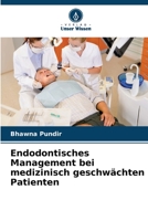 Endodontisches Management bei medizinisch geschwächten Patienten 6205277956 Book Cover