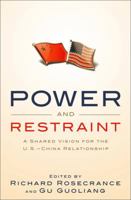 Power and Restraint: A Shared Vision for the U.S.-China Relationship 1586487426 Book Cover