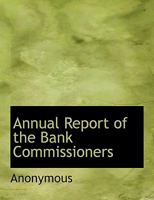 Annual Report of the Bank Commissioners 1116418681 Book Cover