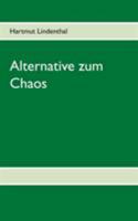 Alternative zum Chaos: Im Wissen nichts Neues - Das 3. Buch 3740747277 Book Cover