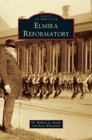 Elmira Reformatory 1467120375 Book Cover
