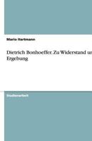 Dietrich Bonhoeffer. Zu Widerstand Und Ergebung 3640510631 Book Cover