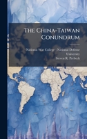 The China-Taiwan Conundrum 1025080718 Book Cover