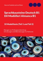 Sprachbausteine Deutsch B1 - Dil Modülleri Almanca B1. 10 Modelltests (Teil 1 und Teil 2): Übungen zur Prüfungsvorbereitung mit Lösungen und Übersetzungen ins Türkische 3755740508 Book Cover