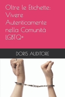 Oltre le Etichette: Vivere Autenticamente nella Comunità LGBTQ+ B0CGL5YQSZ Book Cover