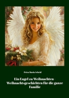 Ein Engel zu Weihnachten: Weihnachtsgeschichten für die ganze Familie (German Edition) 1326936921 Book Cover