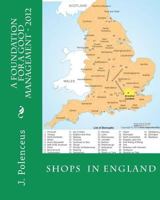 A Foundation for a Good Management - 2012: Shops in England 1456465864 Book Cover