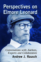Perspectives on Elmore Leonard: Conversations with Authors, Experts and Collaborators 1476680027 Book Cover