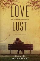 Love Lust & other entanglements: A book of poems 1978268793 Book Cover
