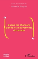 Quand les chansons disent les mouvements du monde (Langue Et Parole - Recherches En Sciences Du Langage) (French Edition) 2343241007 Book Cover