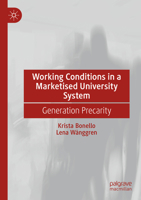 Working Conditions in a Marketised University System: Generation Precarity 3031426541 Book Cover