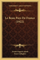 Le beau pays de France. Illustrated by Sears Gallagher 1146239394 Book Cover