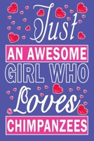 Just An Awesome Girl Who Loves Chimpanzees 1657789039 Book Cover