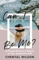 Can I Be Me?: A People Pleaser's Return to Her Authentic Self B09R389G9W Book Cover