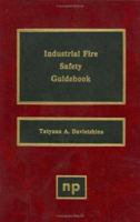 Industrial Fire Safety Guidebook 0815514204 Book Cover