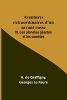 Aventures extraordinaires d'un savant russe; III. Les planètes géantes et les comètes 9357395431 Book Cover