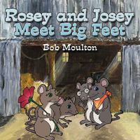 Rosey And Josey Meet Big Feet 1449091512 Book Cover