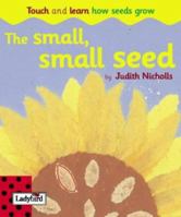 The Small Small Seed (Explore & Learn) 1844224228 Book Cover