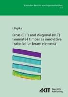 Cross (CLT) and Diagonal (DLT) Laminated Timber as Innovative Material for Beam Elements 3866446047 Book Cover