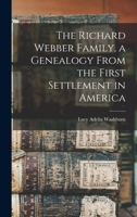 The Richard Webber family, a genealogy from the first settlement in America - Primary Source Edition B0BQ1NDJG1 Book Cover