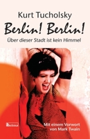 Berlin! Berlin!: Über dieser Stadt ist kein Himmel (German Edition) 3960260881 Book Cover