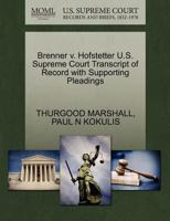 Brenner v. Hofstetter U.S. Supreme Court Transcript of Record with Supporting Pleadings 1270592467 Book Cover