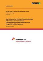 Die Italienische Kirchenfinanzierung ALS Alternative Zum Deutschen Kirchensteuersystem? Analyse Und Vergleich Beider Systeme 3668294674 Book Cover