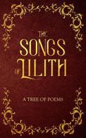The Songs of Lilith: A Tree of Poems 0692969969 Book Cover