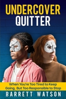 Undercover Quitter B0FQTVWWV1 Book Cover