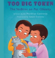 Too Big Token The VetBros on Pet Obesity 1736749501 Book Cover