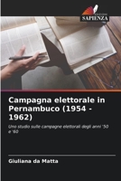 Campagna elettorale in Pernambuco (1954 - 1962): Uno studio sulle campagne elettorali degli anni '50 e '60 6205935163 Book Cover