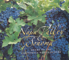 Napa Valley & Sonoma: Heart of the California Wine Country 0873588495 Book Cover