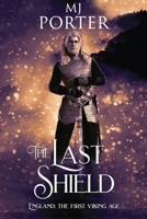 The Last Shield: England: The First Viking Age (The Mercian Ninth Century) 1917374097 Book Cover