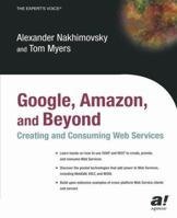 Google, Amazon, and Beyond: Creating and Consuming Web Services 1590591313 Book Cover