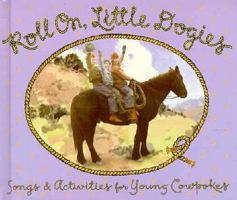 Roll On, Little Dogies: Songs & Activities for Young Cowpokers 0879057262 Book Cover