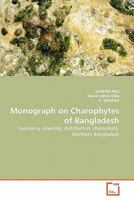 Monograph on Charophytes of Bangladesh: Taxonomy, diversity, distribution, charophyta, Northern Bangladesh 3639289366 Book Cover