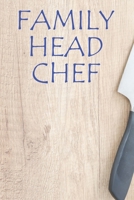 Family Head Chef: Recipe Book To Write In Custom Cooking Recipes 1654391751 Book Cover