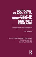 Working Class Self-Help in Nineteenth Century England: Responses to Industrialization 1138204765 Book Cover