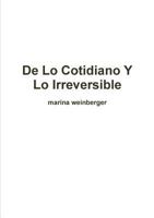 De lo Cotidiano y lo Irreversible 132622767X Book Cover