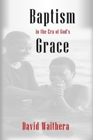 Baptism in the Era of God’s Grace B0FZ8SV9Z5 Book Cover